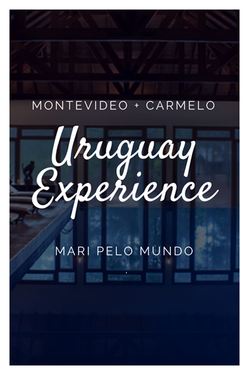 Uruguai passeios hotel e dicas para planejar