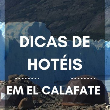Dicas de Hoteis em El Calafate