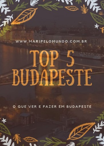 Top 5 Budapeste o que ver e fazer