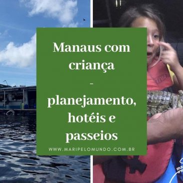 Manaus com criança planejamento hoteis e passeiosManaus com criança planejamento hoteis e passeios