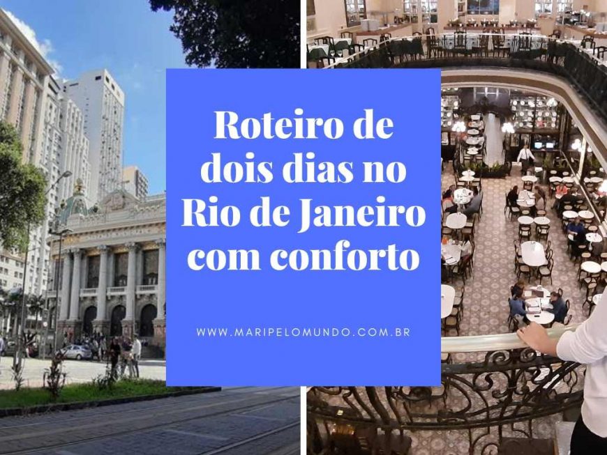 Roteiro de dois dias no Rio de Janeiro com conforto Mari Pelo Mundo