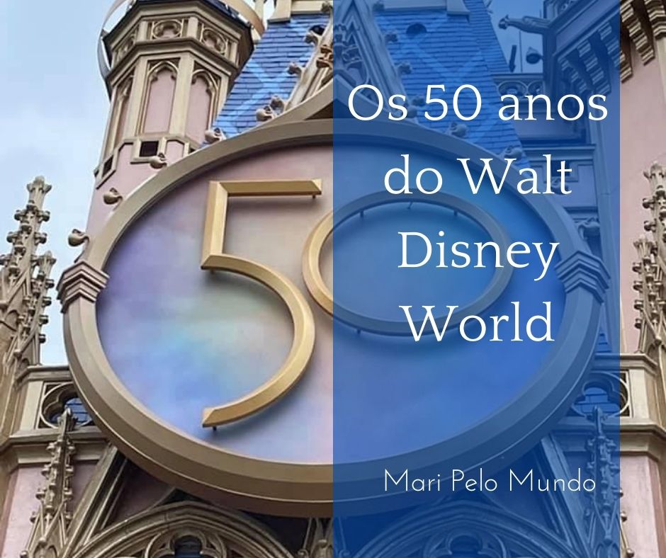 50 Anos do Walt Disney World | Mari Pelo Mundo - Viagens exclusivas e de  luxo em família